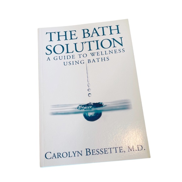 Dr. Bessette Naturals Bath The Bath Solution Book By Carolyn